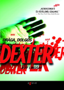 Jeff Lindsay - Dr�ga, dolgos Dexter